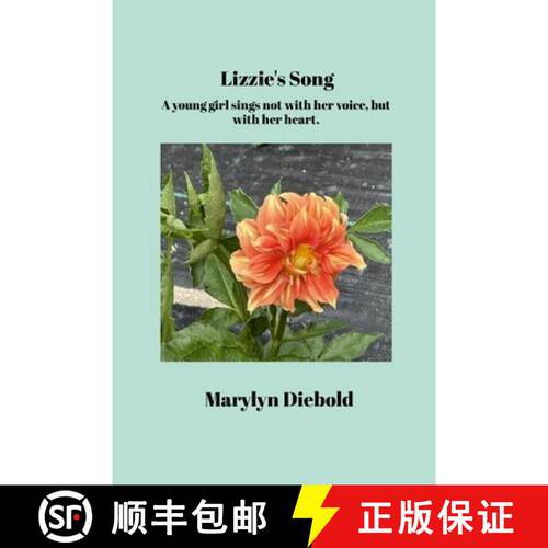 【3-4周达】Lizzie's Song: A young girl sings not with her voice, but with a loving heart. [9781257017133]