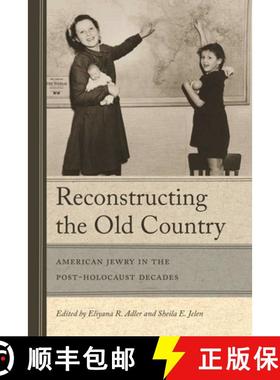 预订 Reconstructing the Old Country: American Jewry in the Post-Holocaust Decades [9780814344378]