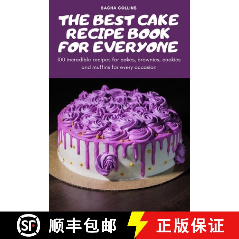 【2-3周达】THE BEST CAKE RECIPE BOOK FOR EVERYONE: 100 incredible recipes for cakes, brownies, cookie... [9781837899951]