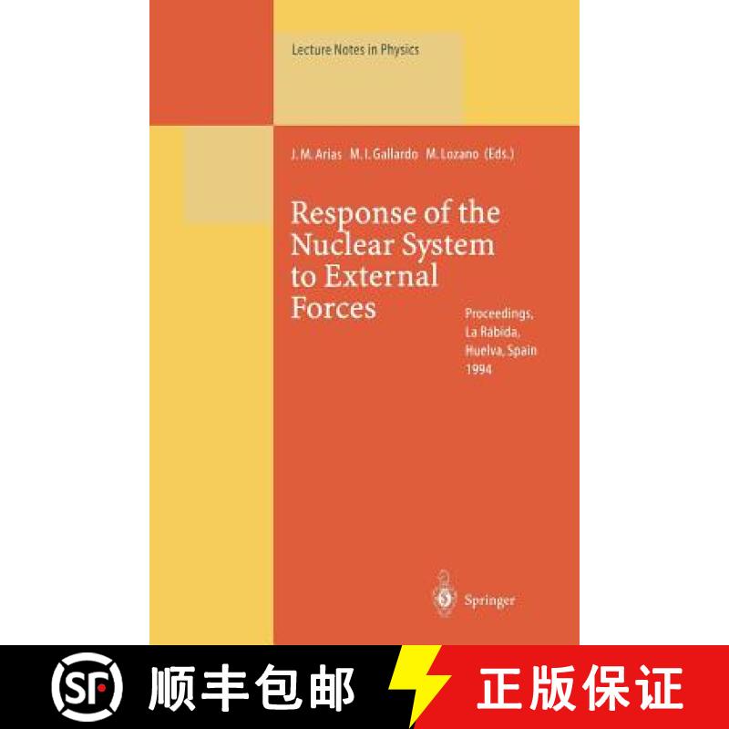 【3-4周达】Response of the Nuclear System to External Forces: Proceedings of the V La Rabida Internat... [9783662140000]