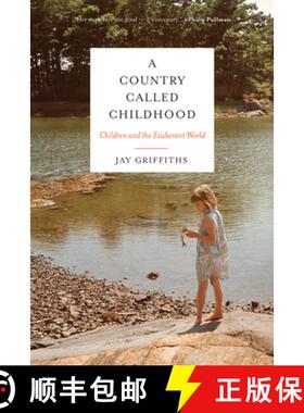 预订 A Country Called Childhood: Children and the Exuberant World [9781619025844]
