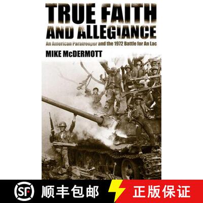 【3-4周达】True Faith and Allegiance – An American Paratrooper and the 1972 Battle for an Loc [9780817361334]