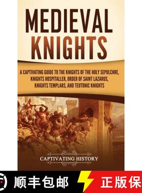 【3-4周达】Medieval Knights: A Captivating Guide to the Knights of the Holy Sepulchre, Knights Hospit... [9781637168301]