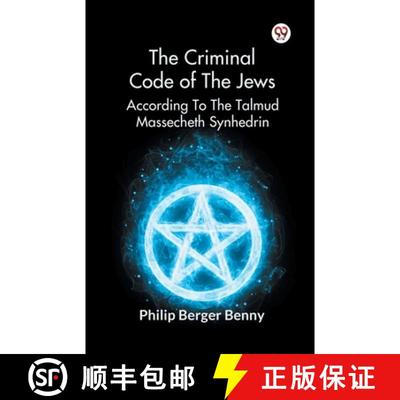 【3-4周达】The Criminal Code Of The Jews According To The Talmud Massecheth Synhedrin [9789369421732]