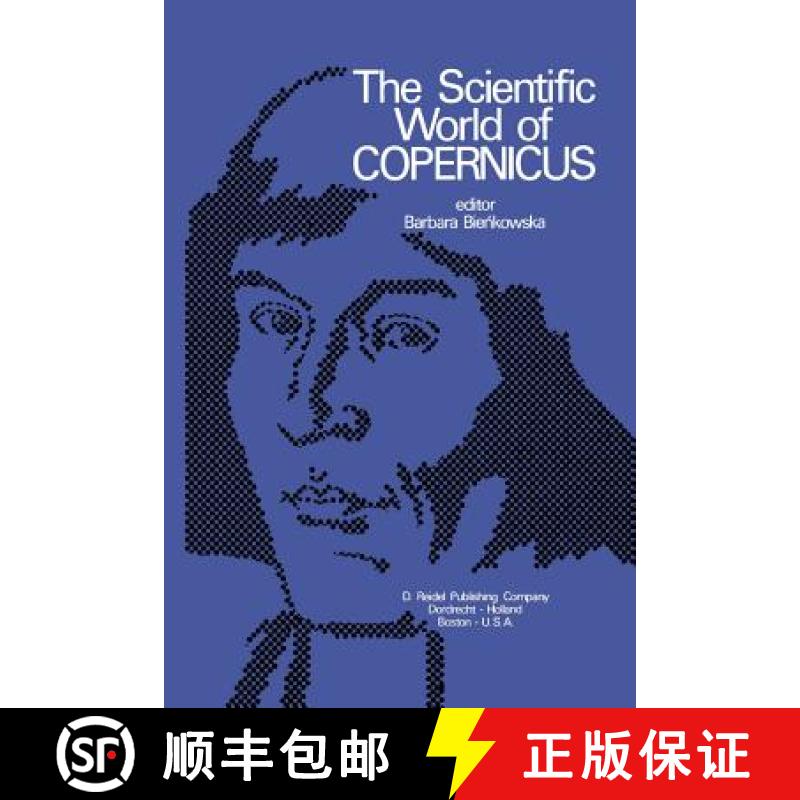 【3-4周达】The Scientific World of Copernicus: On the Occasion of the 500th Anniversary of His Birth ... [9789401026185]
