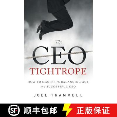 【3-4周达】The CEO Tightrope: How to Master the Balancing Act of a Successful CEO [9781632992246]