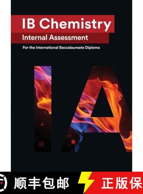 【3-4周达】IB Chemistry Internal Assessment : The Definitive IA Guide for the International Baccalaur... [9781999611521]