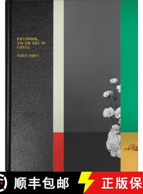 Taryn Simon: Paperwork and the Will of Capital [9783775741576]