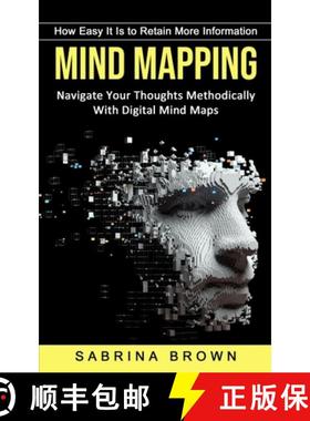 预订 Mind Mapping: How Easy It Is to Retain More Information (Navigate Your Thoughts Methodically Wit... [9781774854341]