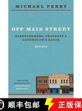 【3-4周达】Off Main Street: Barnstormers, Prophets, and Gatemouth's Gator: Essays [9780060755508]