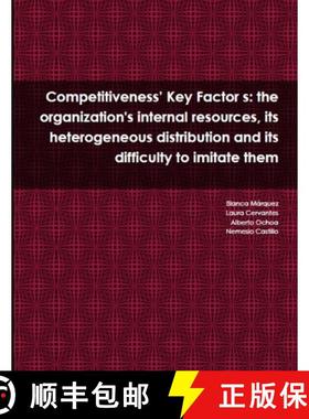 【3-4周达】Competitiveness' Key Factor s: the organization's internal resources, its heterogeneous di... [9781304489227]
