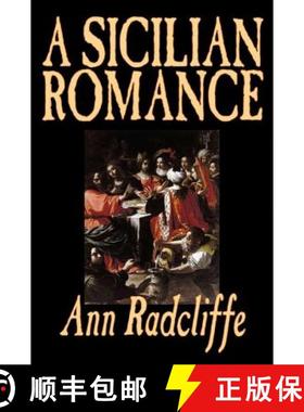 【3-4周达】A Sicilian Romance by Ann Radcliffe, Fiction, Literary, Romance, Gothic, Historical [9781598181883]