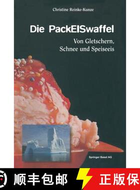 【3-4周达】Die PackEISwaffel: Von Gletschern, Schnee und Speiseeis [9783034861113]