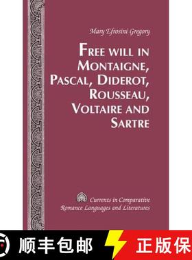 【3-4周达】Free Will in Montaigne, Pascal, Diderot, Rousseau, Voltaire and Sartre [9781433120671]