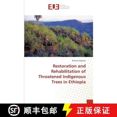 预订 Restoration and Rehabilitation of Threatened Indigenous Trees in Ethiopia [9783639742725]