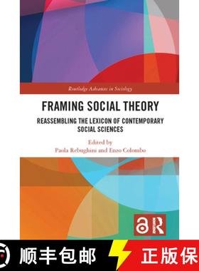 【3-4周达】Framing Social Theory: Reassembling the Lexicon of Contemporary Social Sciences [9781032066684]