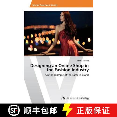 【3-4周达】Designing an Online Shop in the Fashion Industry: On the Example of the Tamaris Brand (Aufl.) [9783639640793]