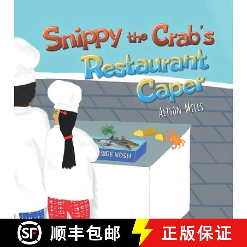 【3-4周达】Snippy The Crab's Restaurant Caper: A longer length picture book for the developing reader [9781915130037]