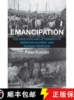 【3-4周达】Emancipation: The Abolition and Aftermath of American Slavery and Russian Serfdom [9780300273663]
