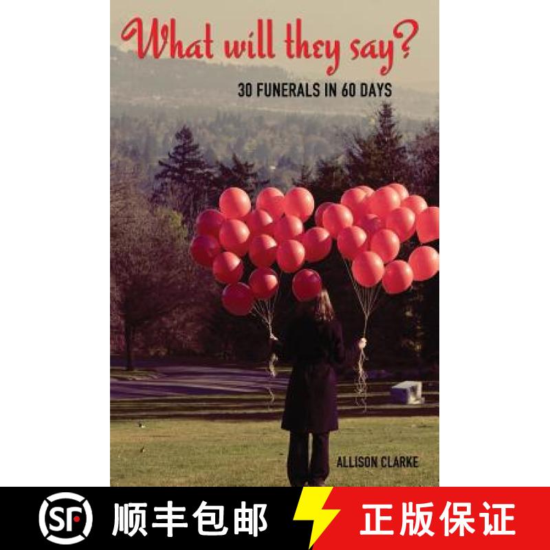 【3-4周达】What Will They Say? 30 Funerals in 60 Days: 30 Funerals in 60 Days [9781604946611]