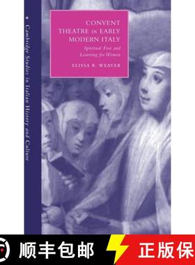 【3-4周达】Convent Theatre in Early Modern Italy: Spiritual Fun and Learning for Women - Convent Thea... [9780521550826]