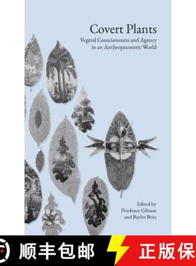 【3-4周达】Covert Plants: Vegetal Consciousness and Agency in an Anthropocentric World [9781947447691]