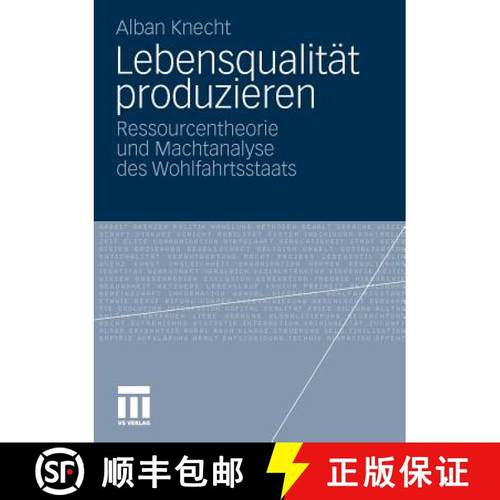 【3-4周达】Lebensqualität produzieren : Ressourcentheorie und Machtanalyse des Wohlfahrtsstaats [9783531176369]