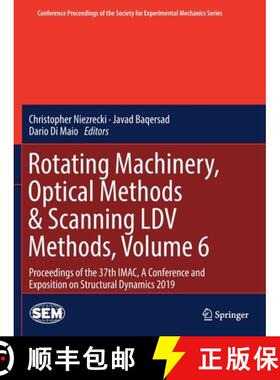 【3-4周达】Rotating Machinery, Optical Methods & Scanning LDV Methods, Volume 6: Proceedings of the 3... [9783030129378]