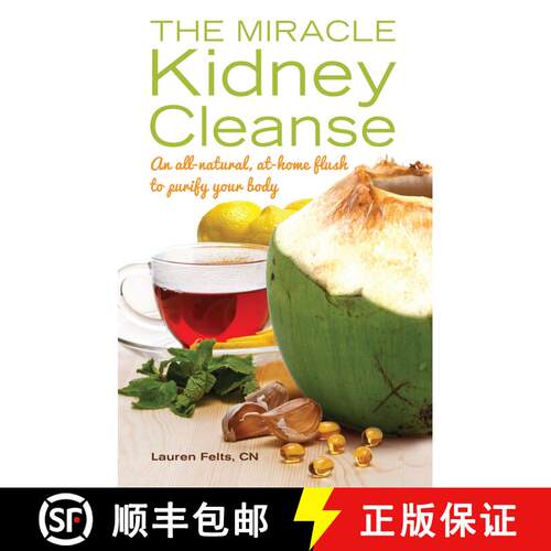 【3-4周达】The Miracle Kidney Cleanse: The All-Natural, At-Home Flush to Purify Your Body (10th Anniv... [9781612432748]