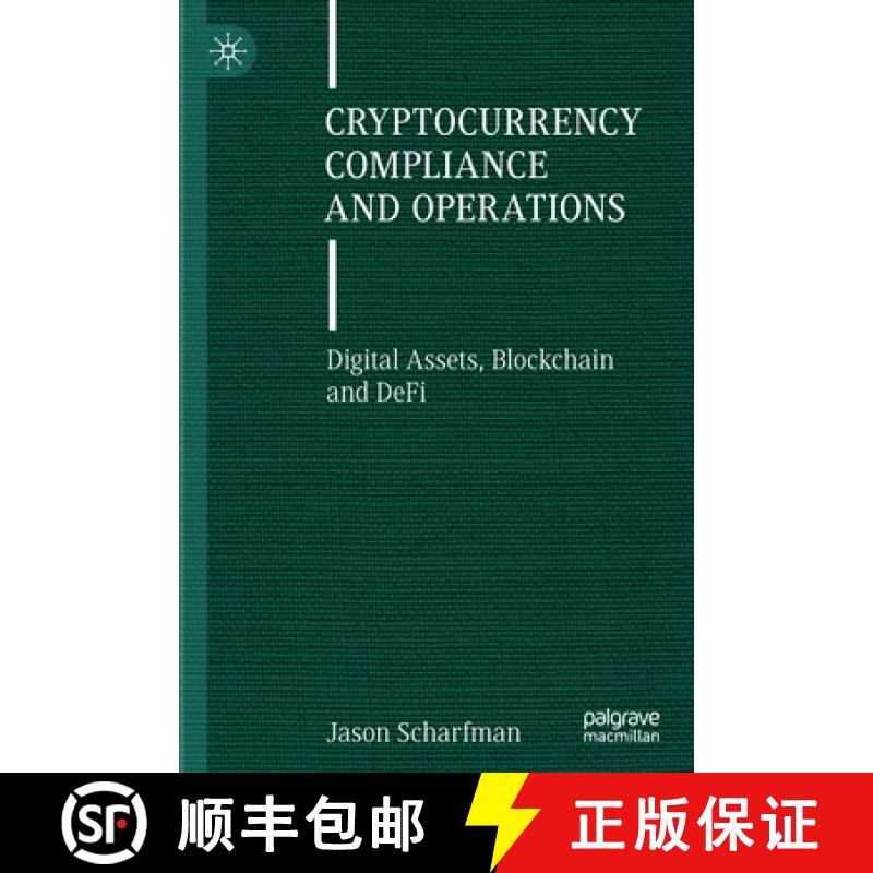【3-4周达】Cryptocurrency Compliance and Operations : Digital Assets, Blockchain and DeFi [9783030880026]