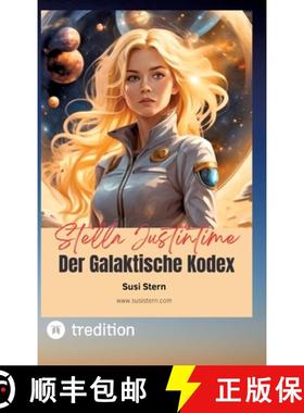 【3-4周达】Stella Justintime - Der Galaktische Kodex: Die Reise zu den Sternen [9783384569769]