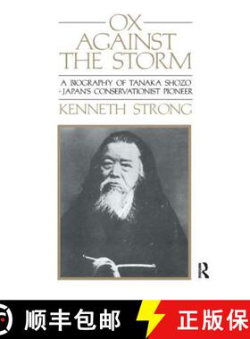 【3-4周达】Ox Against the Storm: A Biography of Tanaka Shozo: Japans Conservationist Pioneer [9781138160460]