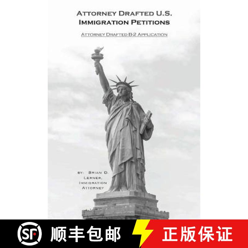 预订 Attorney Drafted B-2 Visitor Visa Application: Coming to the U.S. to Visit and How to Do it [9781948774017]