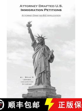 预订 Attorney Drafted B-2 Visitor Visa Application: Coming to the U.S. to Visit and How to Do it [9781948774017]