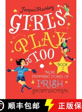 【3-4周达】Girls Play Too: Book 2: More Inspiring Stories of Irish Sportswomen [9781785374081]