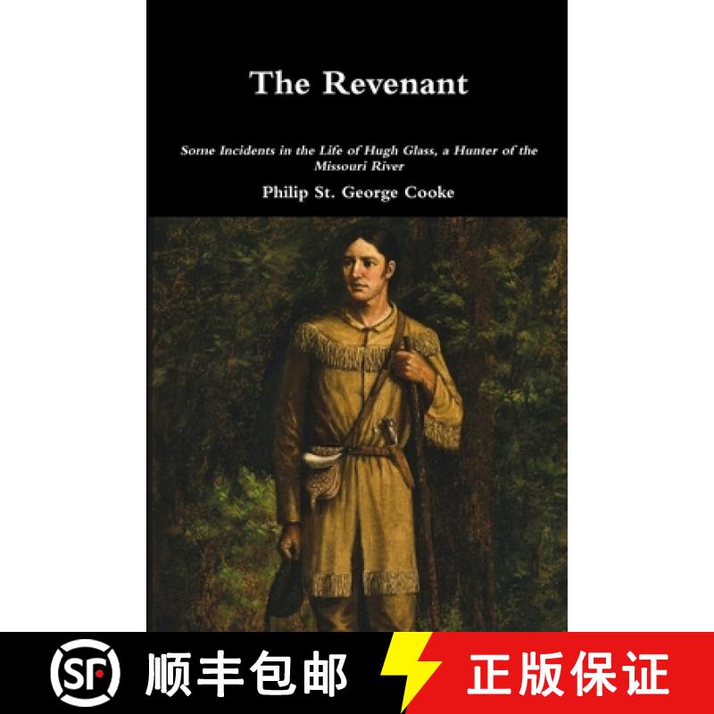 【3-4周达】The Revenant - Some Incidents in the Life of Hugh Glass, a Hunter of the Missouri River [9781329848696]