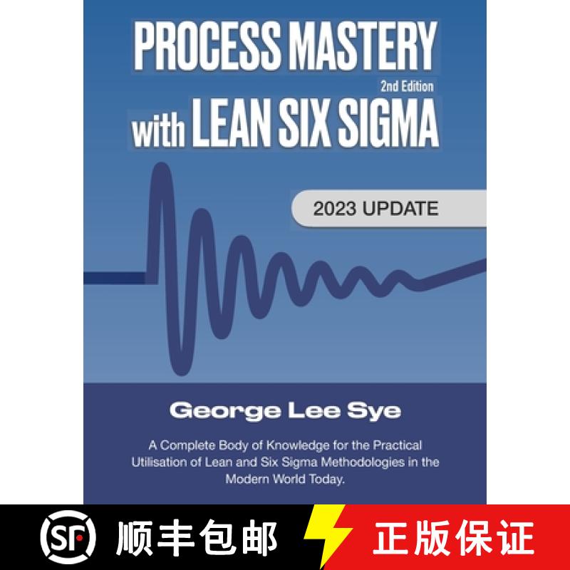 【2-3周达】Process Mastery with Lean Six Sigma: A Complete Body of Knowledge for Lean Six Sigma Pract... [9780645718201]