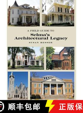 【3-4周达】A Field Guide to Selma's Architectural Legacy [9798218611286]