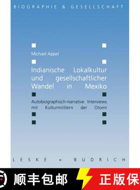 【3-4周达】Indianische Lokalkultur und gesellschaftlicher Wandel in Mexiko : Autobiographisch-narrati... [9783810031792]