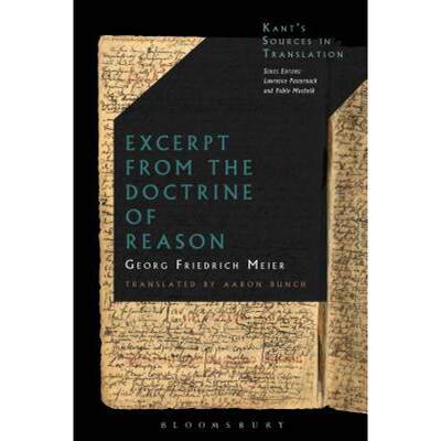 【4周达】Excerpt from the Doctrine of Reason: A Critical Translation with Kant's Notes [9781474229319]