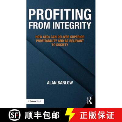 【3-4周达】精装 Profiting from Integrity: How Ceos Can Deliver Superior Profitability and Be Relevant... [9781138090613]