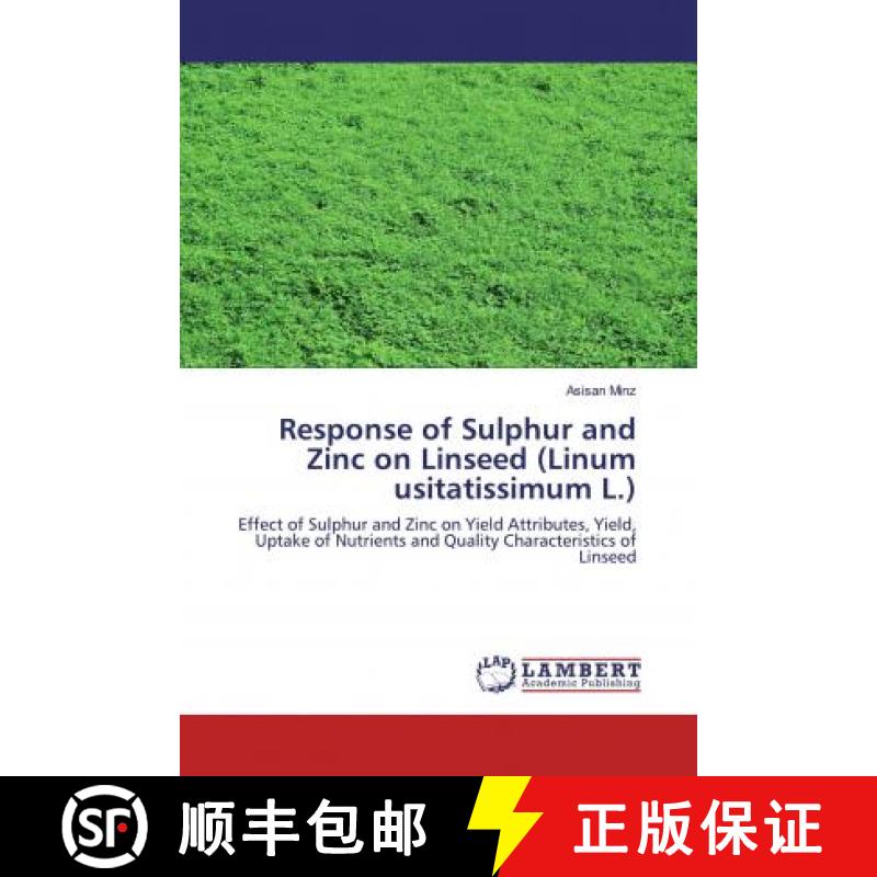 预订 Response of Sulphur and Zinc on Linseed (Linum usitatissimum L.) [9783330056855]