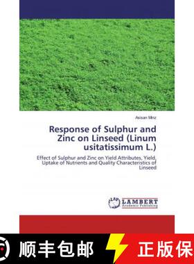 预订 Response of Sulphur and Zinc on Linseed (Linum usitatissimum L.) [9783330056855]