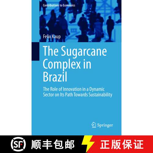 【3-4周达】精装 The Sugarcane Complex in Brazil : The Role of Innovation in a Dynamic Sector on Its P... [9783319165820]