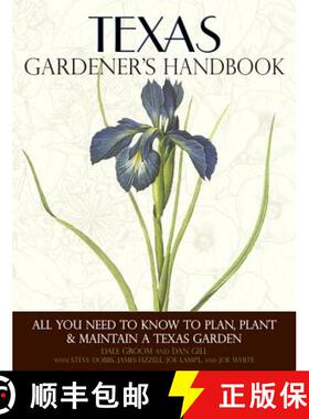 【3-4周达】Texas Gardener's Handbook: All You Need to Know to Plan, Plant & Maintain a Texas Garden [9781591865438]