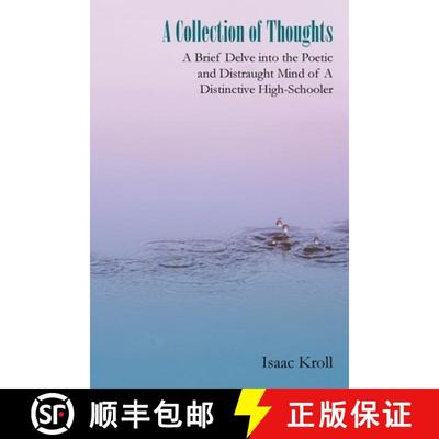 【4周达】A Collection of Thoughts: A Brief Delve into the Poetic and Distraught Mind of a Distinctive... [9781952648427]