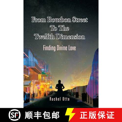 【3-4周达】精装 From Bourbon Street to the Twelfth Dimension: Finding Divine Love [9798765248140]