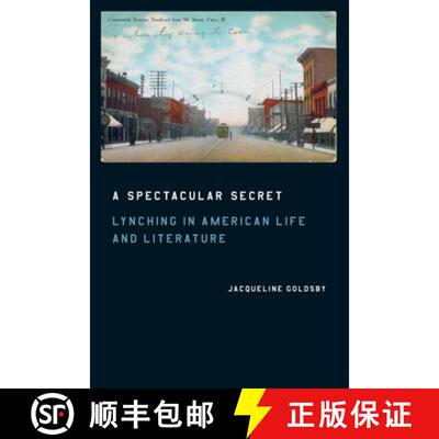 预订 精装 A Spectacular Secret – Lynching in American Life and Literature [9780226301372]