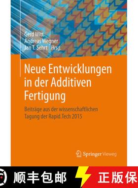 【3-4周达】Neue Entwicklungen in Der Additiven Fertigung: Beiträge Aus Der Wissenschaftlichen Tagung... [9783662484722]