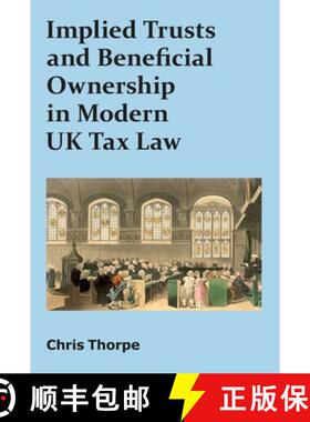 【3-4周达】Implied Trusts and Beneficial Ownership in Modern UK Tax Law [9781913507381]
